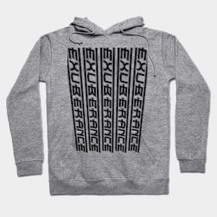 EXUBERANCE typographic designed apparel and home accessories Hoodie